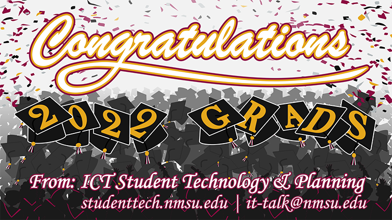 Congratulations 2022 grads, from ICT Student Technology & Planning