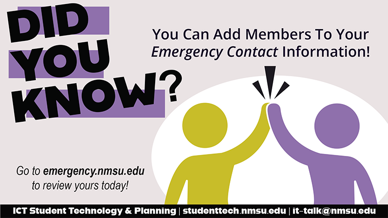 Did you know? You can add members to your emergency contact information. Go to emergency.nmsu.edu to review yours today!