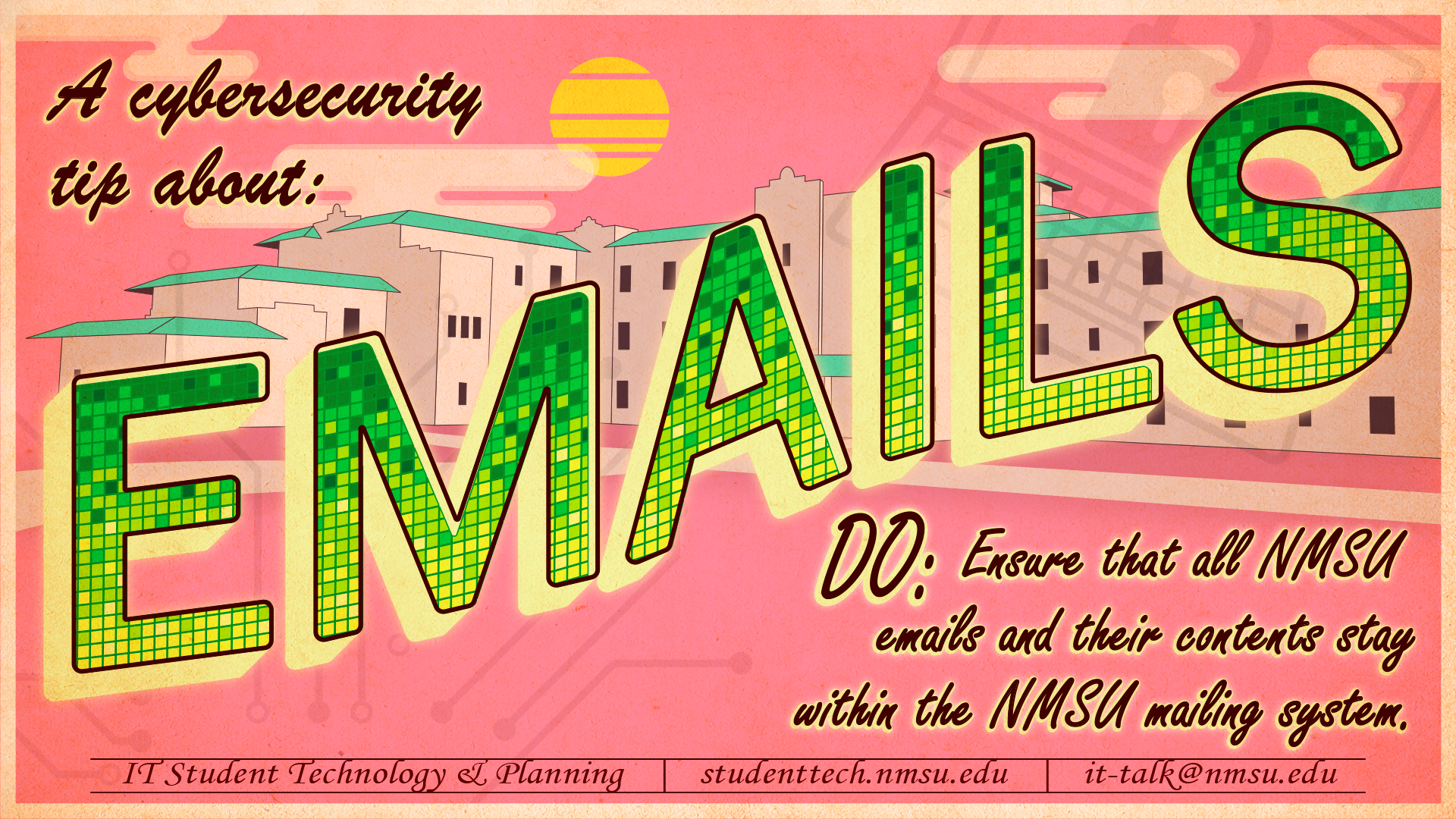 Ensure that all NMSU emails and their contents stay within the NMSU mailing system.