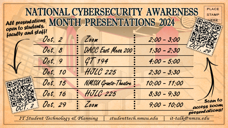 For the National Cybersecurity Month presentation schedule, visit studenttech.nmsu.edu/cybersecurity-month.
