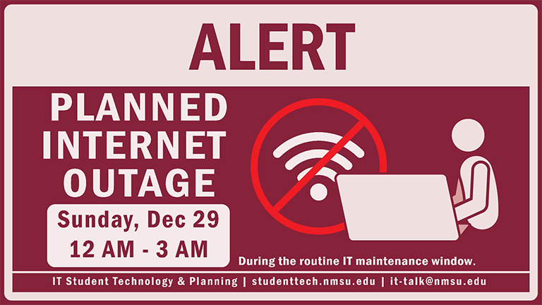 Planned Internet Outage Sunday, December 29, 12 AM - 3 AM during the routine IT maintenance window.