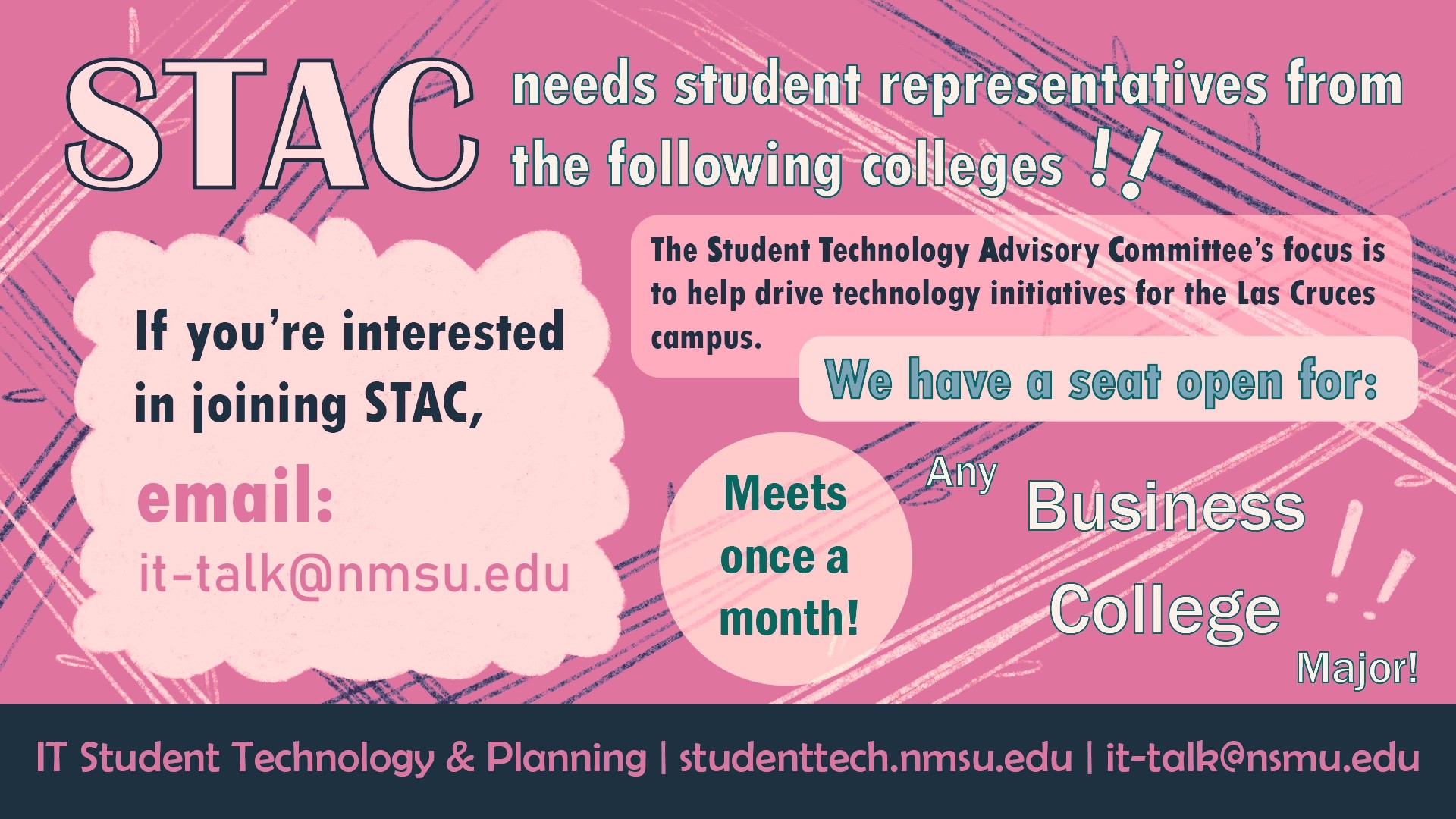 STAC needs representatives from the College of Business - any major! The Student Technology Advisory Committee's focus is to help drive technology initiatives for the Las Cruces campus. If you're interested in joining, email it-talk@nmsu.edu.