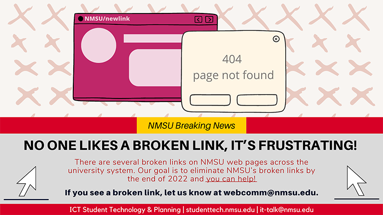 There are several broken links on NMSU webpages across the university system. If you see a broken link, let us know at webcomm@nmsu.edu.