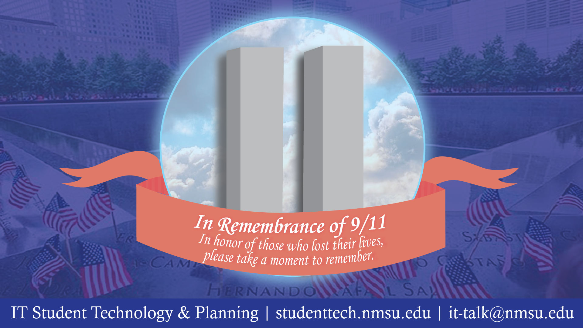 In remembrance of 9/11. In honor of those who lost their lives, please take a moment to remember.