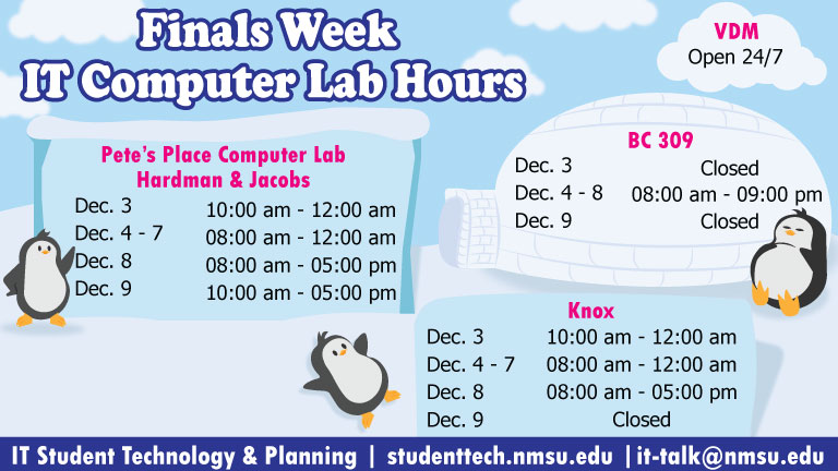 For finals week lab hours, visit studenttech.nmsu.edu/labs.
