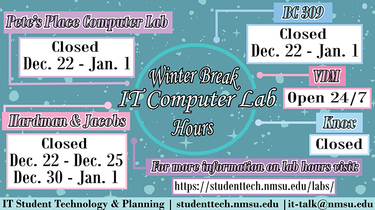 For Winter Break Lab hours, visit studenttech.nmsu.edu/labs.