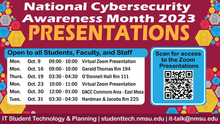 For info about NMSU's National Cybersecurity Month presentations, visit studenttech.nmsu.edu/cybersecurity-month.