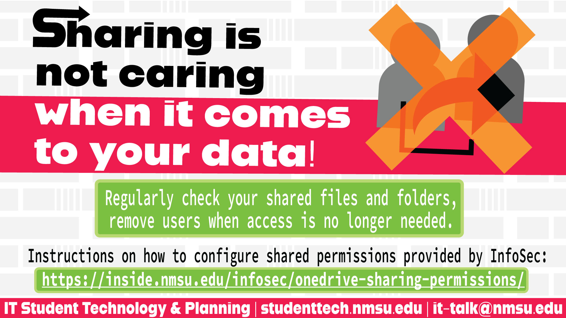 Sharing is not caring when it comes to your data! Regularly check your shared files and folders, and remove users when access is no longer needed.