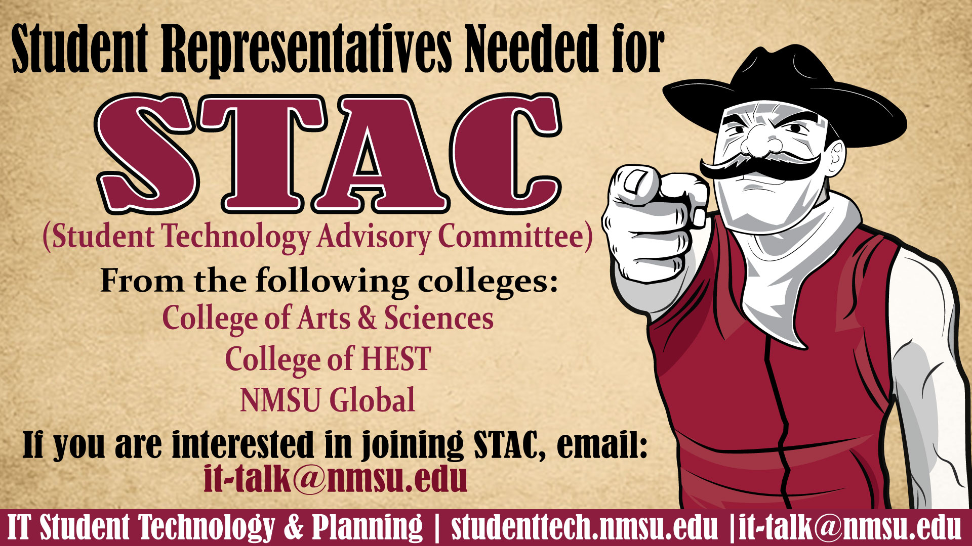 Student representatives needed for the Student Technology Advisory Committee from the following colleges: Arts & Sciences, HEST, and NMSU Global. If you are interested in joining STAC, email it-talk@nmsu.edu.