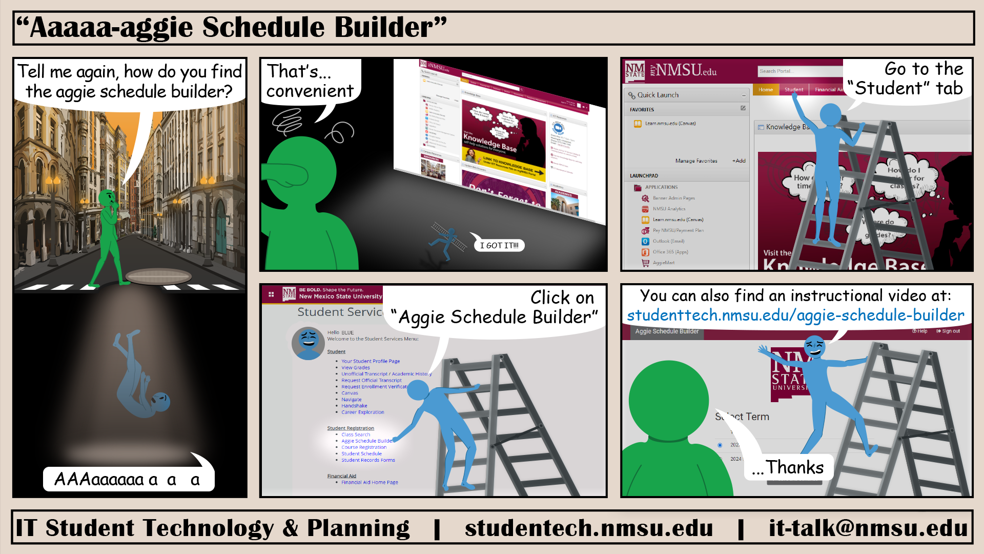 You can find an instructional video for Aggie Schedule Builder at studenttech.nmsu.edu/aggie-schedule-builder.