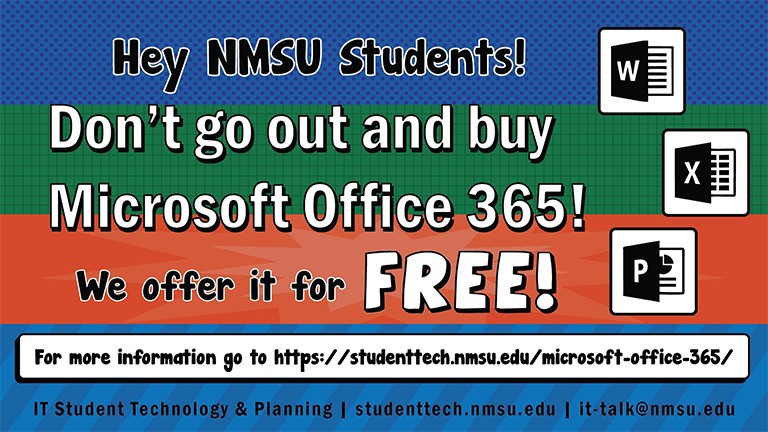 Hey NMSU Students! Don't go out and buy Microsoft Office 365! We offer it for free! For more info visit studenttech.nmsu.edu/microsoft-office-365.