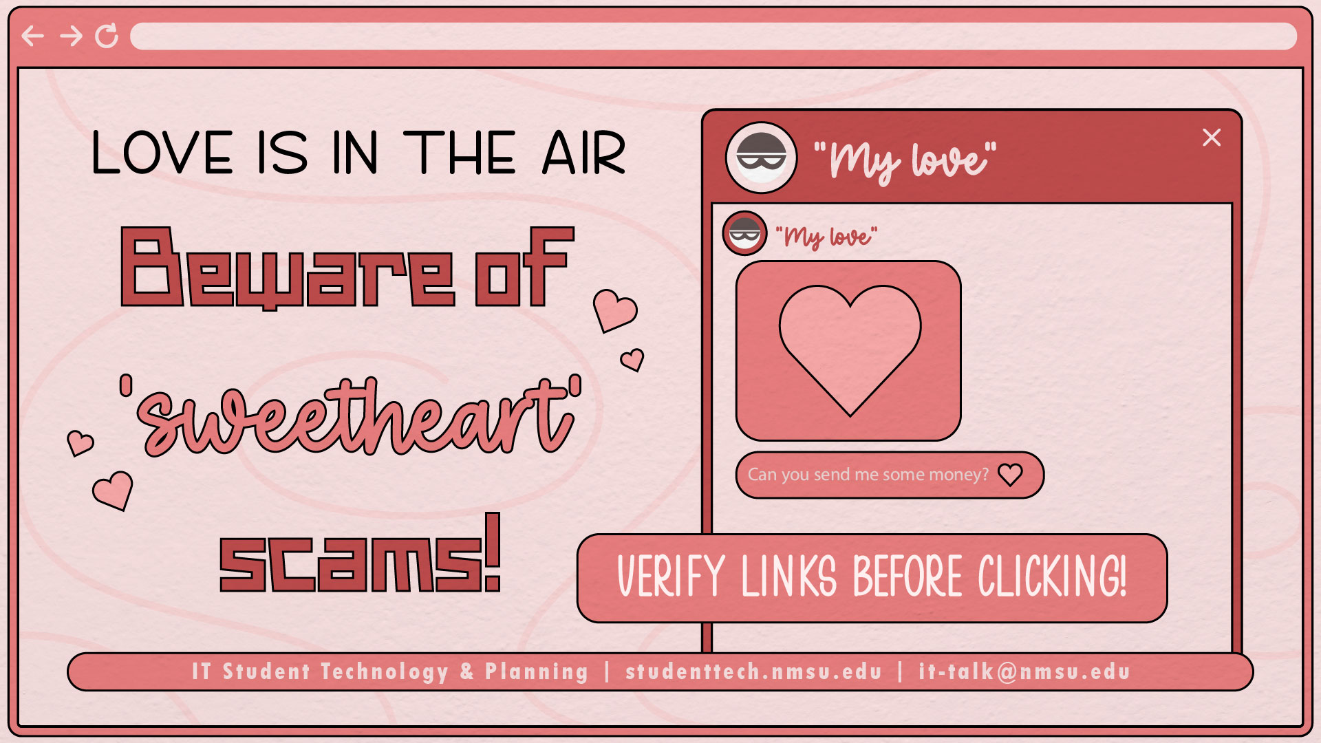 Love is in the air. Beware of sweetheart scams! Verify links before clicking!