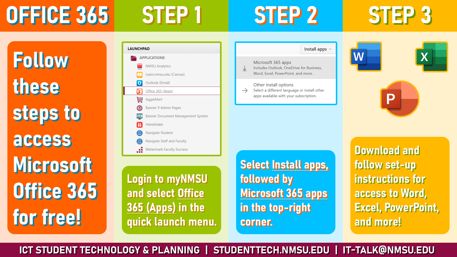 To access Office 365 for free, login to mynmsu and select 'Office 365 (Apps) in the quick launch menu. Select 'Install apps,' followed by 'Microsoft 365 apps.' Download and follow set-up instructions for access to Word, Excel, PowerPoint, and more!