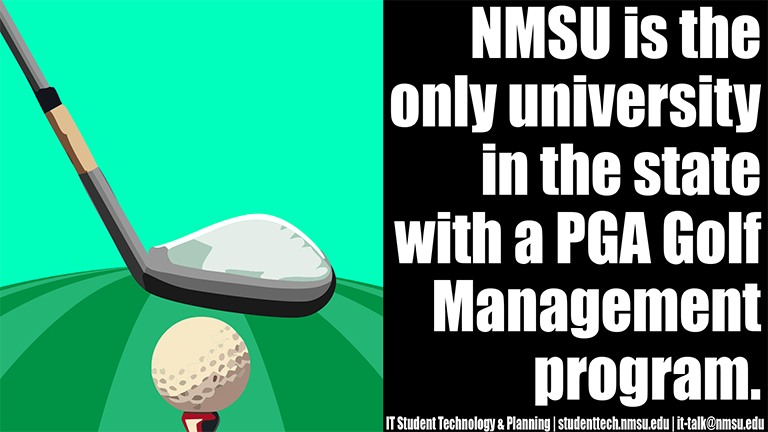 NMSU is the only university in the state with a PGA Golf Management program.