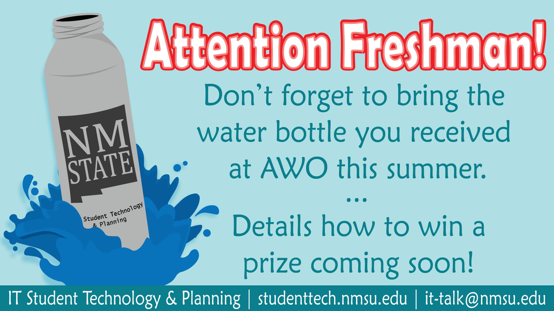 Attention Freshman! Don't forget to bring the water bottle you received at AWO this summer. Details on how to win a prize coming soon!